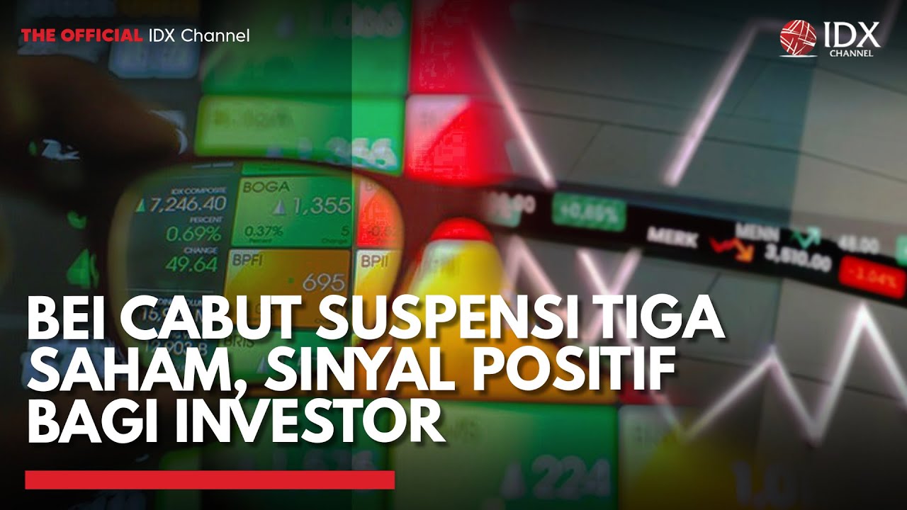 BEI Cabut Suspensi Tiga Saham, Awasi Pergerakan Lima Saham Lain