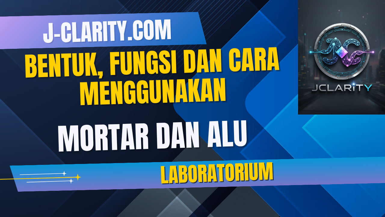 Bentuk, Fungsi dan Cara Menggunakan Mortar dan Alu Laboratorium