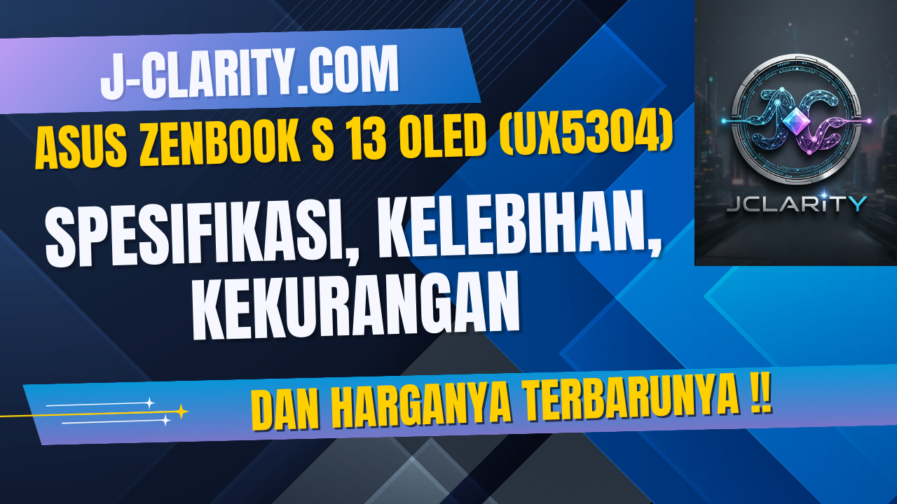 Asus Zenbook S 13 OLED (UX5304): Spesifikasi, Kelebihan, Kekurangan dan Harganya