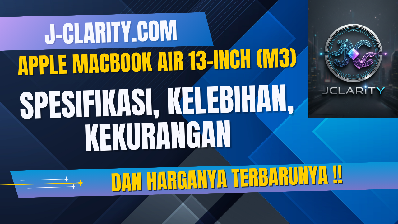 Apple MacBook Air 13-inch (M3): Spesifikasi, Kelebihan, Kekurangan dan Harganya