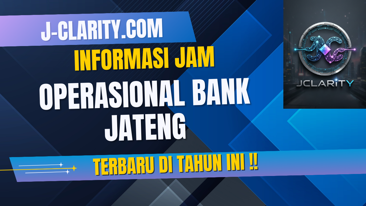 Informasi Jam Operasional Bank Jateng Terbaru