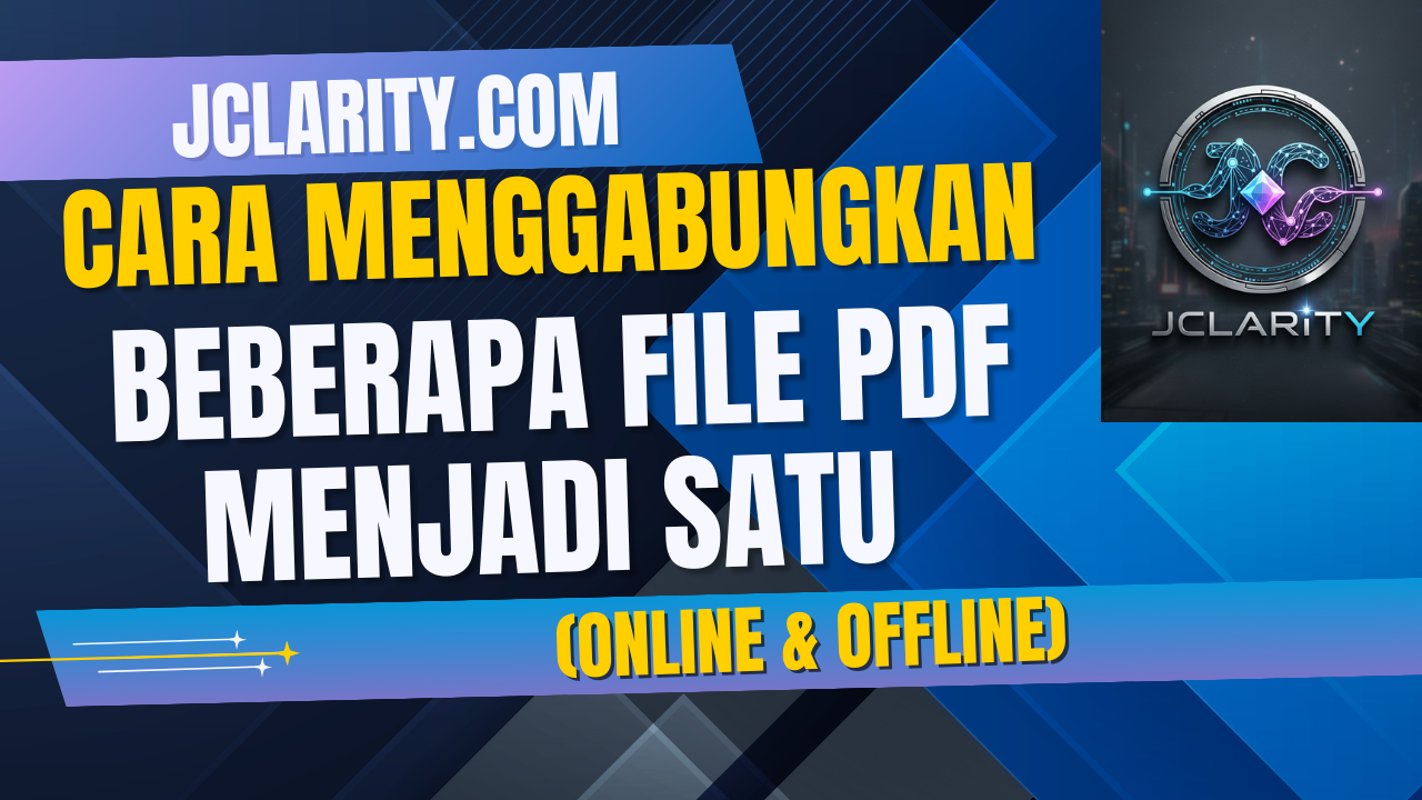 Cara Menggabungkan Beberapa File PDF Menjadi Satu (Online & Offline)
