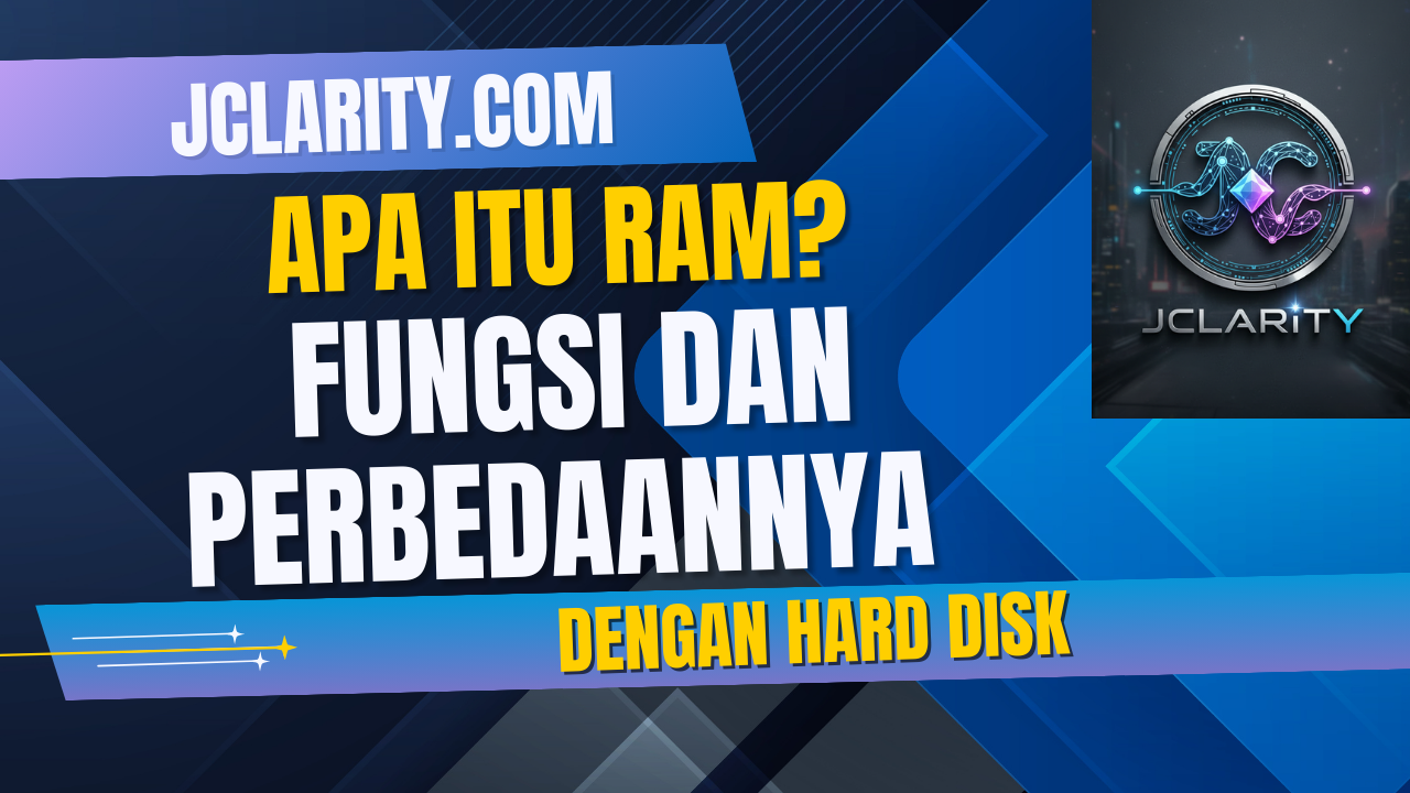 Apa Itu RAM? Fungsi dan Bedanya dengan Hard Disk