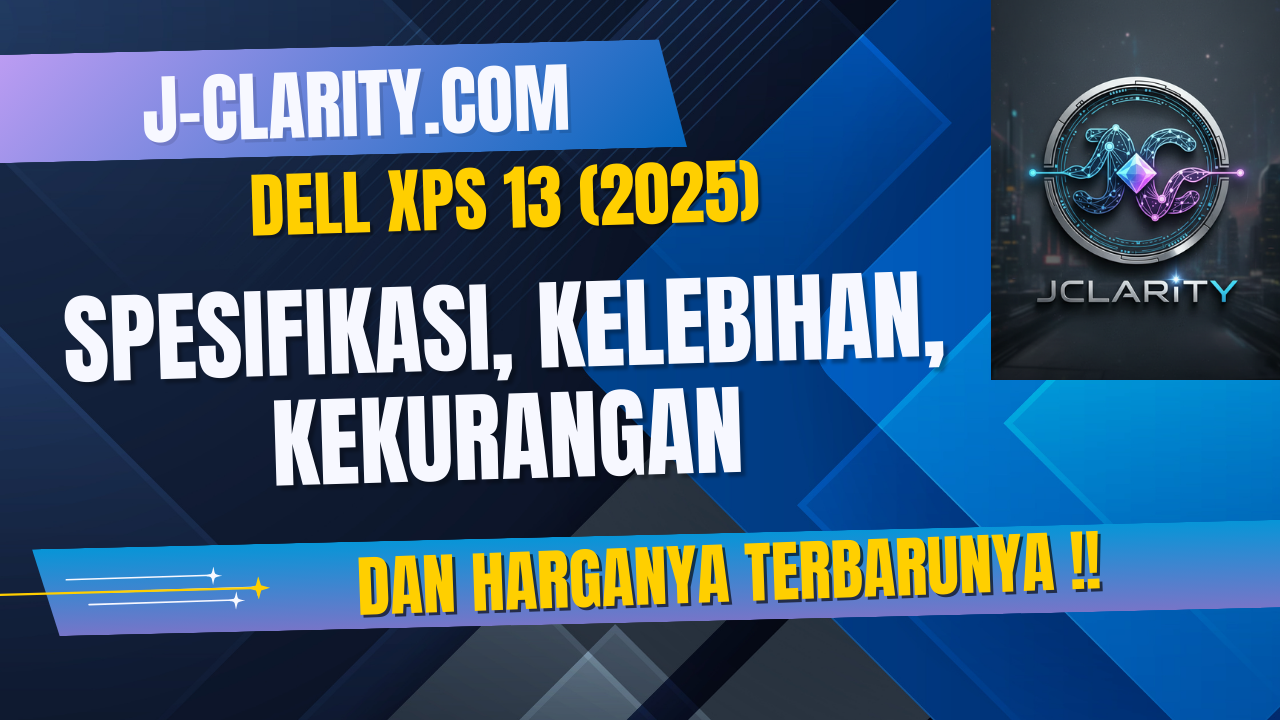 Dell XPS 13 (2025): Spesifikasi, Kelebihan, Kekurangan dan Harganya